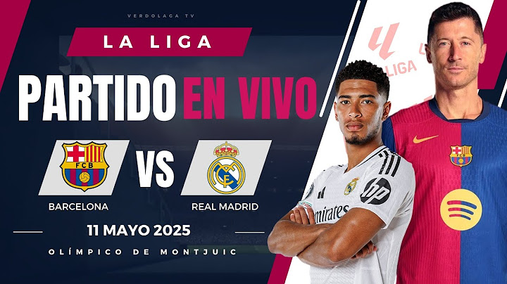🔴 BARCELONA VS REAL MADRID EN VIVO / LIGA ESPAÑOLA - JUEGA MBAPPE Y YAMAL