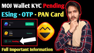 MOJ App Wallet KYC Pending Deu To OTP - ESing - Pan Card | MOJ App Par Wallet Ki KYC Kaise Karen