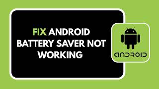 HOW TO FIX ANDROID BATTERY SAVER NOT WORKING screenshot 1