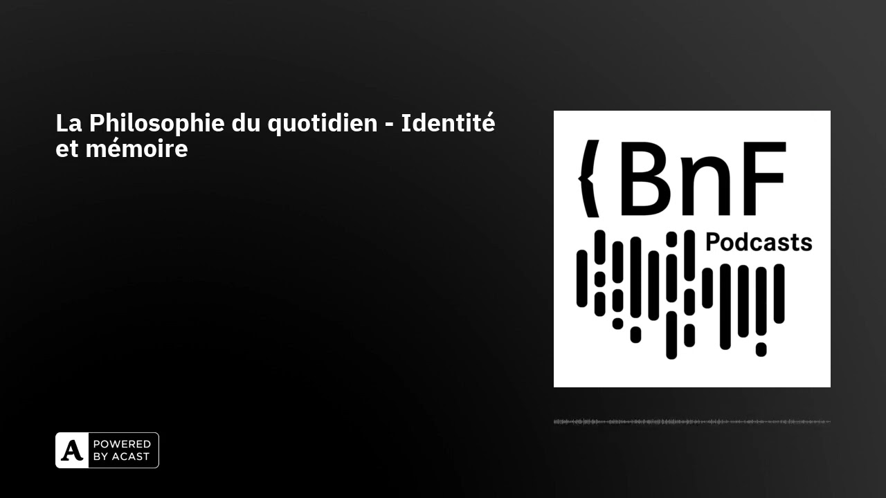 La Philosophie du quotidien - Identité et mémoire