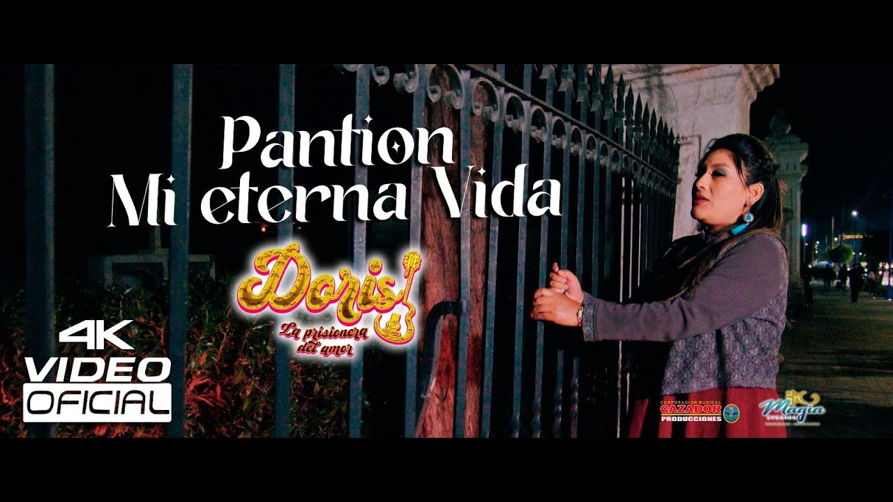 Doris la Prisionera del Amor - Pantion mi Eterno Vida - Video Clip 4k - Cazador Producciones 2025