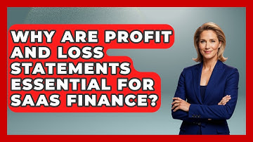 Why Are Profit And Loss Statements Essential For SaaS Finance? - All About SaaS Finance