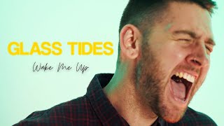 Смотреть клип Glass Tides - Wake Me Up