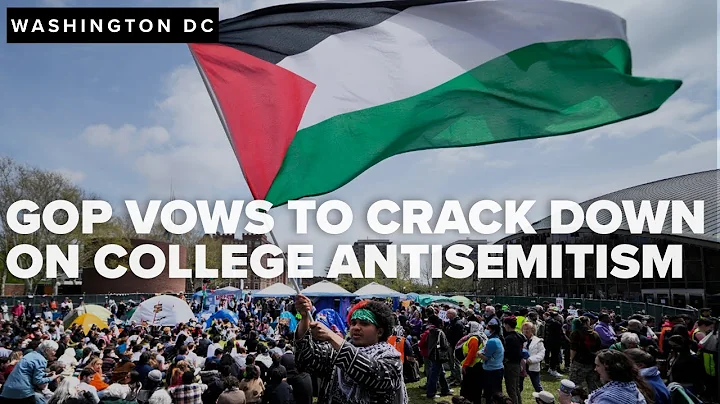 GOP vows to help Trump administration crack down on college campus antisemitism