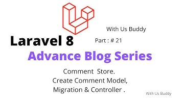 #laravel #advance #blog Comment Store. Advance Blog Part 21. By With Us Buddy