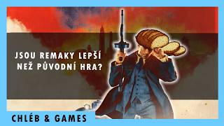 Jsou remaky lepší než původní hra? || Chléb & Games