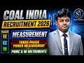 Coal India Recruitment 2026 : Measurement — 3 Phase Power, PMMC &amp; MI Instruments (EE/EC/IN)