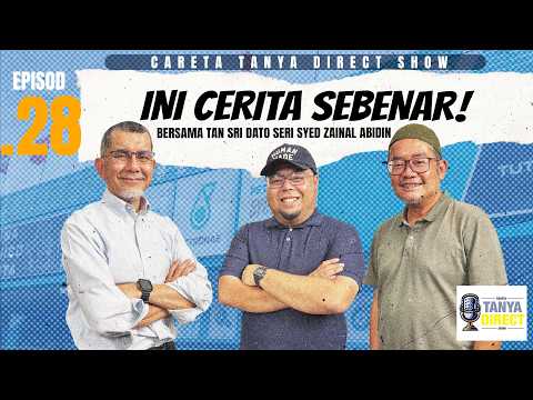 EP.28 | INI CERITA SEBENAR! | TANYA DIRECT BERSAMA TAN SRI DATO SERI SYED ZAINAL ABIDIN