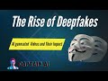 The Rise of Deepfakes | AI Generated deepfakes video and their impact