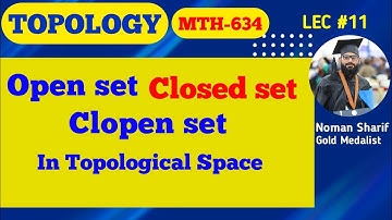 Open set,Closed set and Clopen set in topology| mth634 short lecture