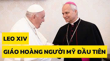 Robert Francis Prevost – Tiểu sử Đức Tân Giáo Hoàng Lê-ô XIV