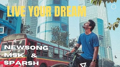 Official video|Live Your Dream|MSK & Sparsh Dhangwal