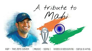 MS DHONI TRIBUTE RAP || RE-RELEASING || THE ZERO SEVEN || SONU