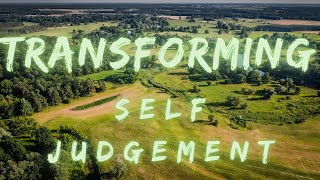 How To Transform Self Judgement And Turn It Into Your Super Power