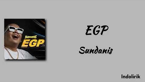 EGP - Sundanis | Lirik Lagu