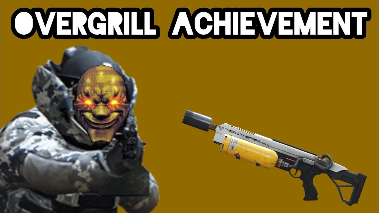 OVERGRILL Achievement | Payday2 Achievements