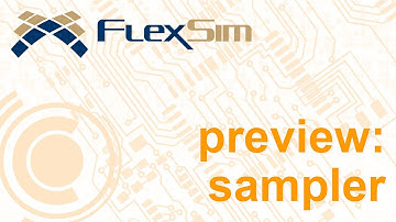 FlexSim 7 Feature Preview: Sampler