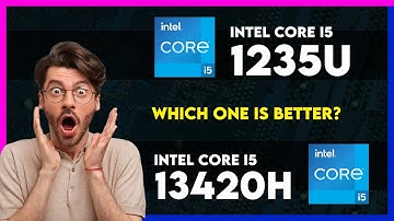 Intel Core i5 1235U vs Intel Core i5 13420H Comparison