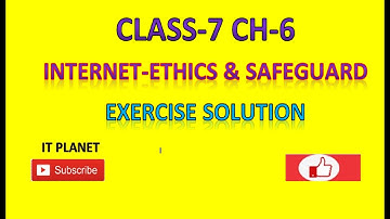 CLASS 7: CH-6 INTERNET-ETHICS & SAFEGUARD EXERCISE SOLUTION
