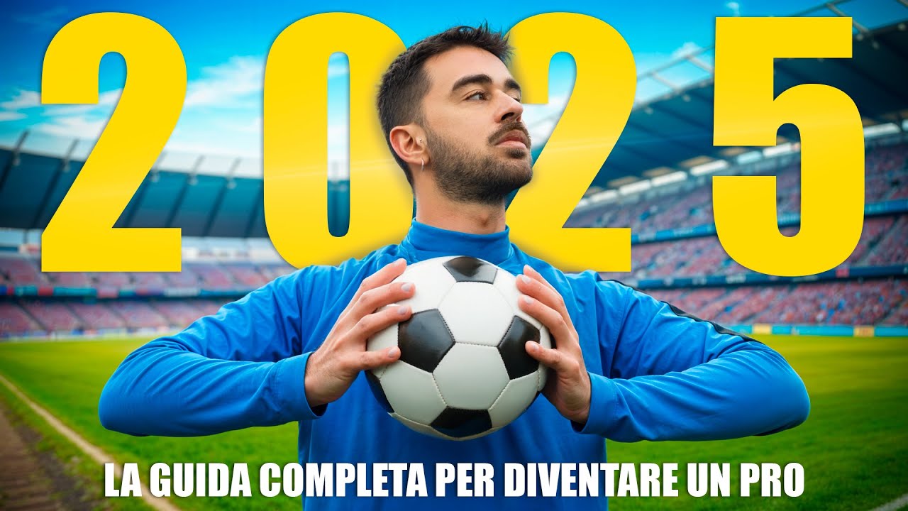 LA GUIDA per diventare un CALCIATORE di SUCCESSO nel 2025