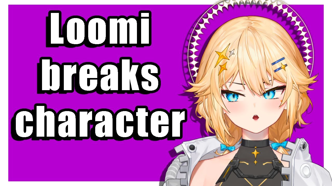 Loomi breaks character