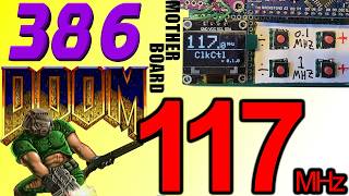 386 with adjustable MHz CPU at 117 MHZ - Fast 386 Build