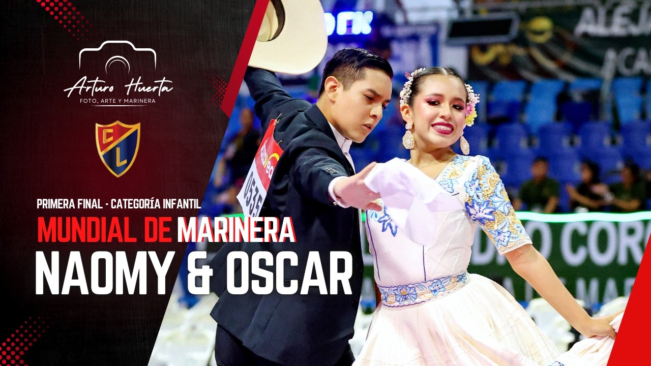 NAOMY GUERRA Y OSCAR GARCÍA| PRIMERA FINAL INFANTIL MUNDIAL 2026