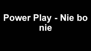 Power Play-Nie Bo Nie 2012