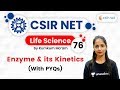 4 PM - CSIR UGC NET 2020 | Life Science by Kumkum Gautam | Enzyme & its Kinetics (with PYQ's)