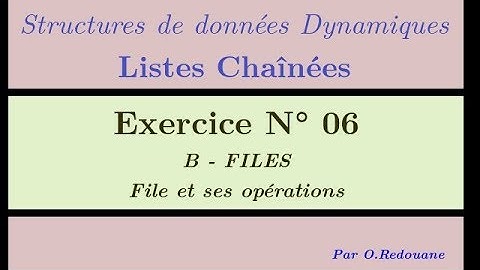 Listes Chaînées - Exercice 06 - b - File & ses opérations