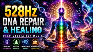 528Hz DNA Repair Frequency Music | Deep Peaceful Meditation for Healing