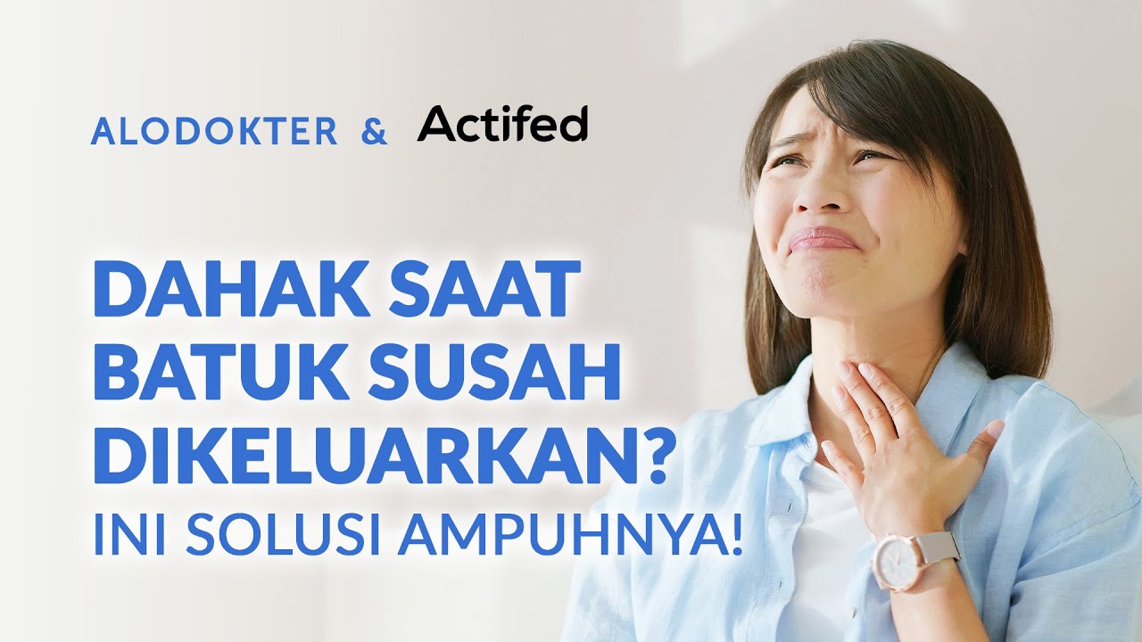 Dahak Saat Batuk Susah Dikeluarkan? Ini Solusi Ampuhnya!