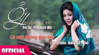 Ở Hai Đầu Nỗi Nhớ Lyrics - Nhạc Trữ Tình Anh Thơ