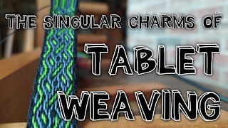 The Singular Charms of Tablet Weaving