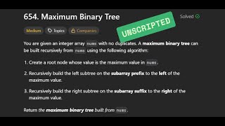 [Unscripted] LC654 - Maximum Binary Tree | 28/09/2025