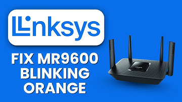How to Fix Linksys MR9600 Blinking Orange ⚠️ Troubleshoot & Restore Stable WiFi Fast