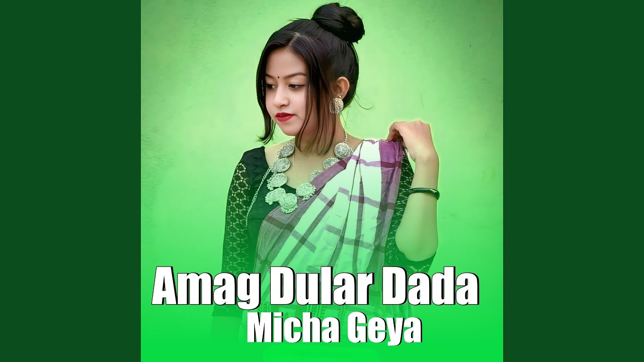 Amag Dular Dada Micha Geya