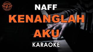 Naff  Kenanglah Aku karaoke Version