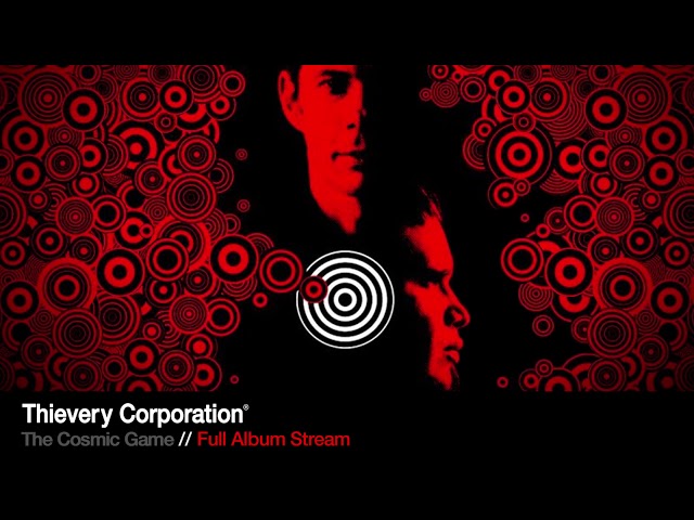 Thievery Corporation - The Cosmic Game