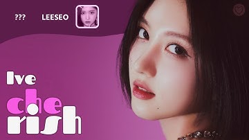 « Cherish » IVE | Line Distribution