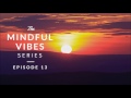 Mindful Vibes - Episode 13 (Jazz Hop Mix) [HD]