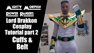 DIY Lord Drakkon cosplay tutorial Part 2 | White Dragon Cuffs & Belt | Mighty Morphin Power Rangers