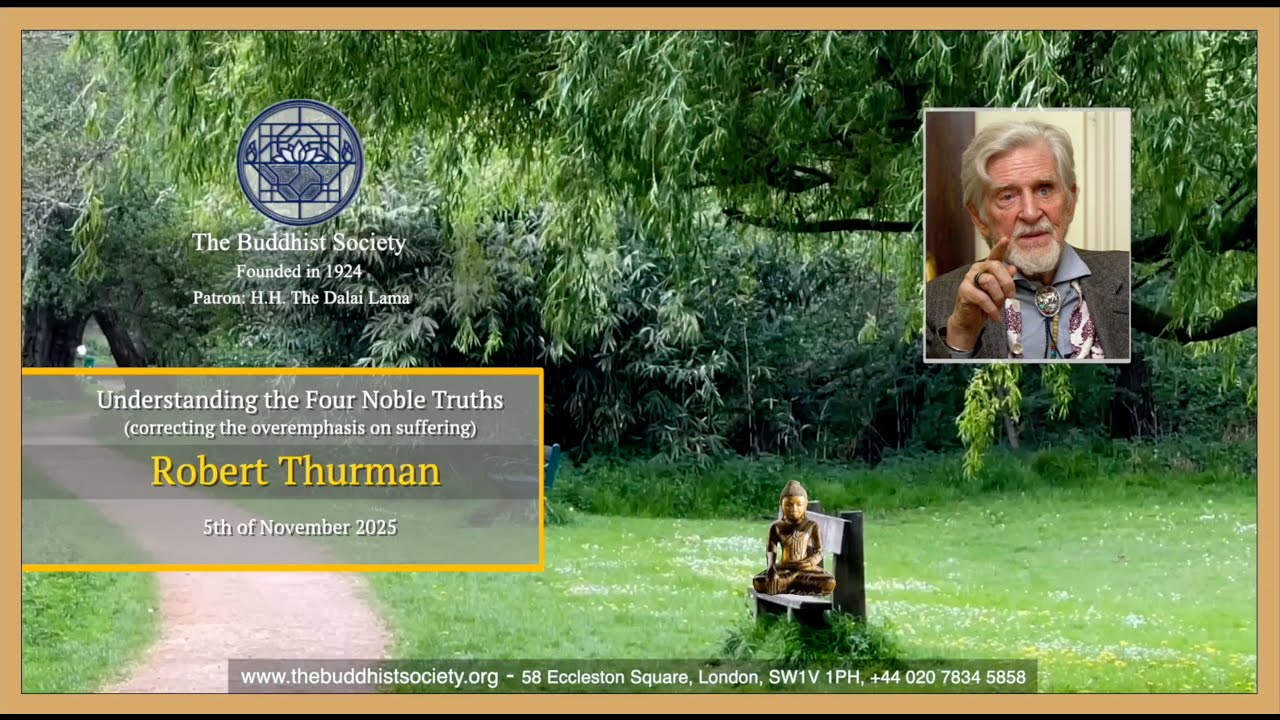 Robert Thurman - Understanding the Four Noble Truths  5th November 2026