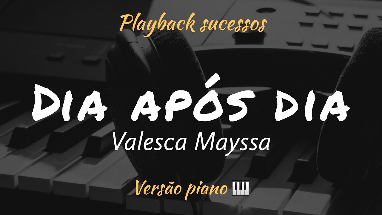 Dia Após Dia | PLAYBACK PIANO 🎹 - Valesca Mayssa