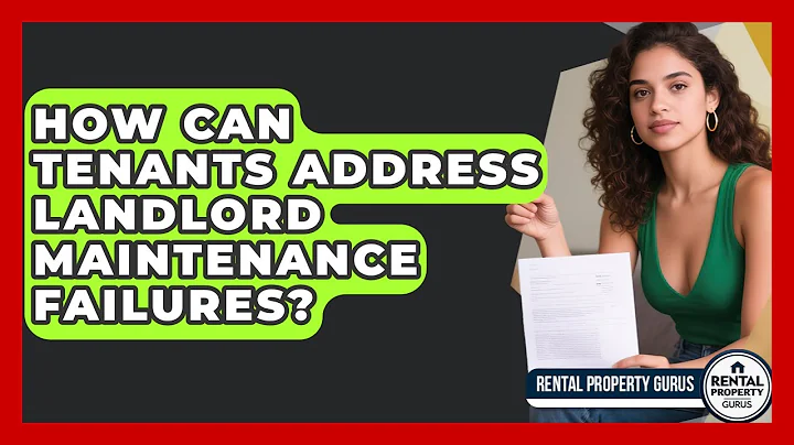 How Can Tenants Address Landlord Maintenance Failures? - Rental Property Gurus