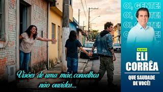 A Mother's Visions, Unheeded Advice | Eli Corrêa Oficial |