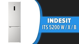 Холодильник Indesit ITS 5200 W / X / B