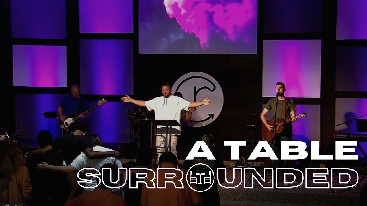 A Table Surrounded - Pastor Rob Miller