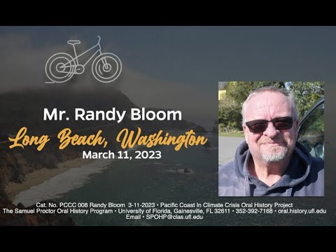 An Interview with Randy Bloom from Long Beach, Washington. March 11 ...