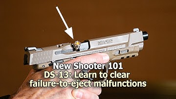 DS-13: Learn to clear failure-to-eject malfunctions